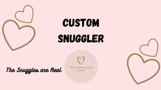 Custom Snuggler